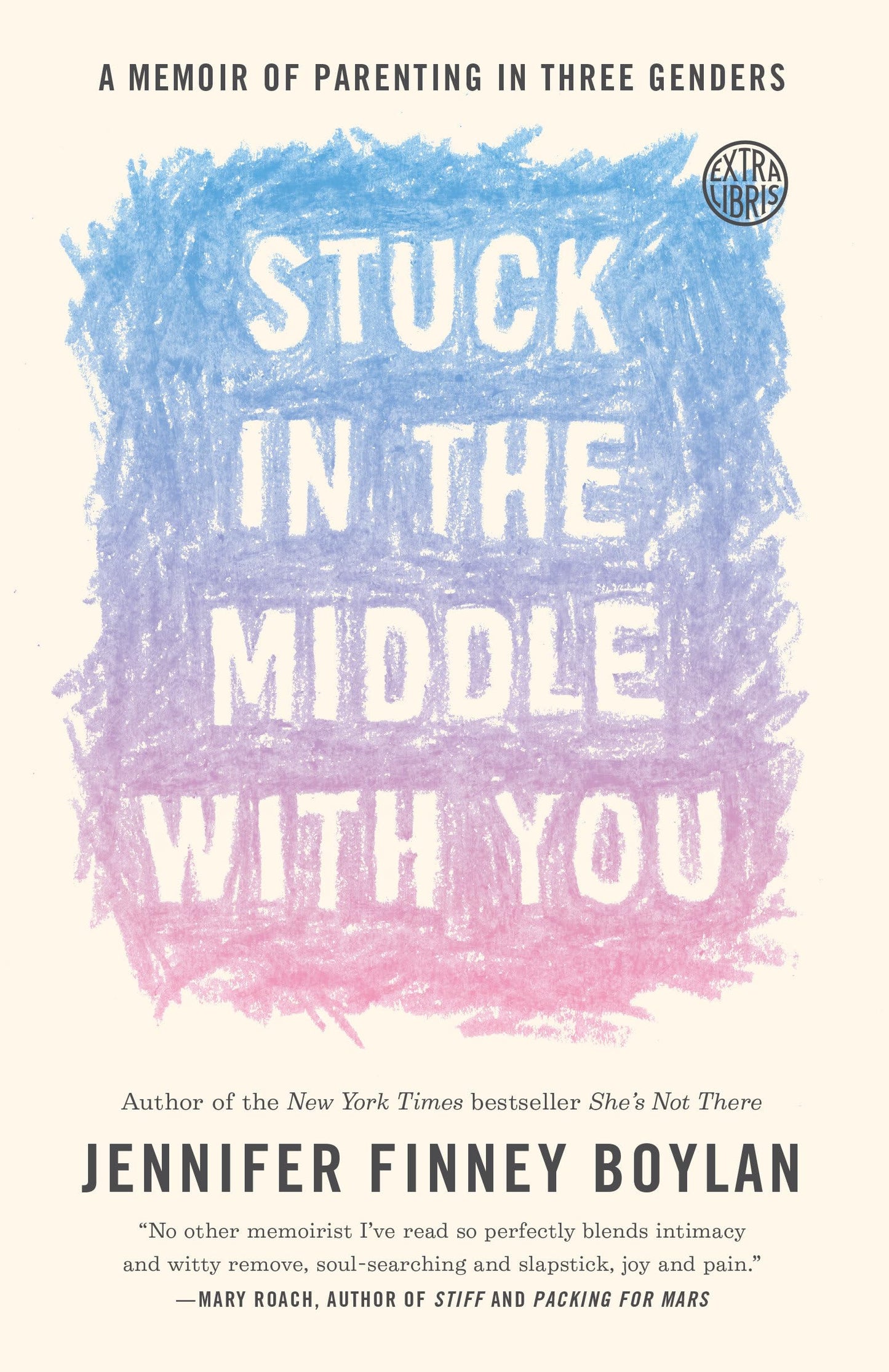 Stuck In The Middle With You A Memoir Of Parenting In Three Genders