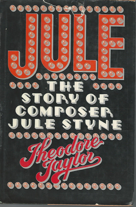 Jule The Story Of Composer Jule Styne A Revue In Many Acts And Scenes