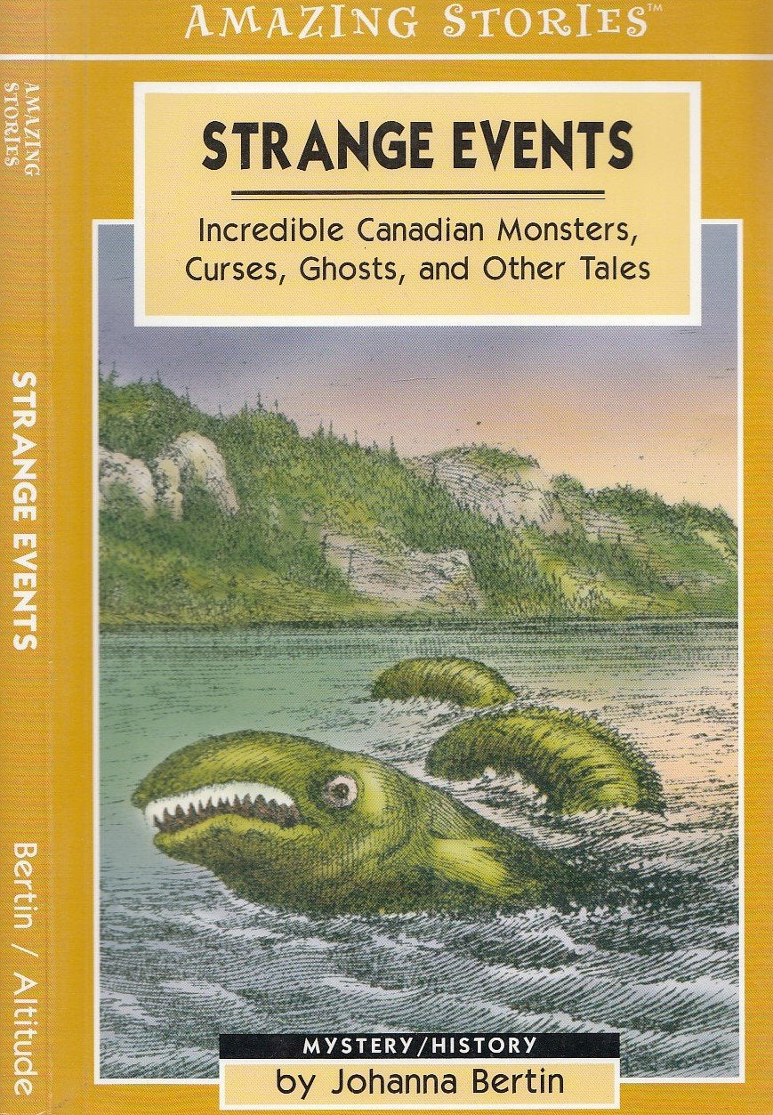 Strange Events Incredible Canadian Monsters