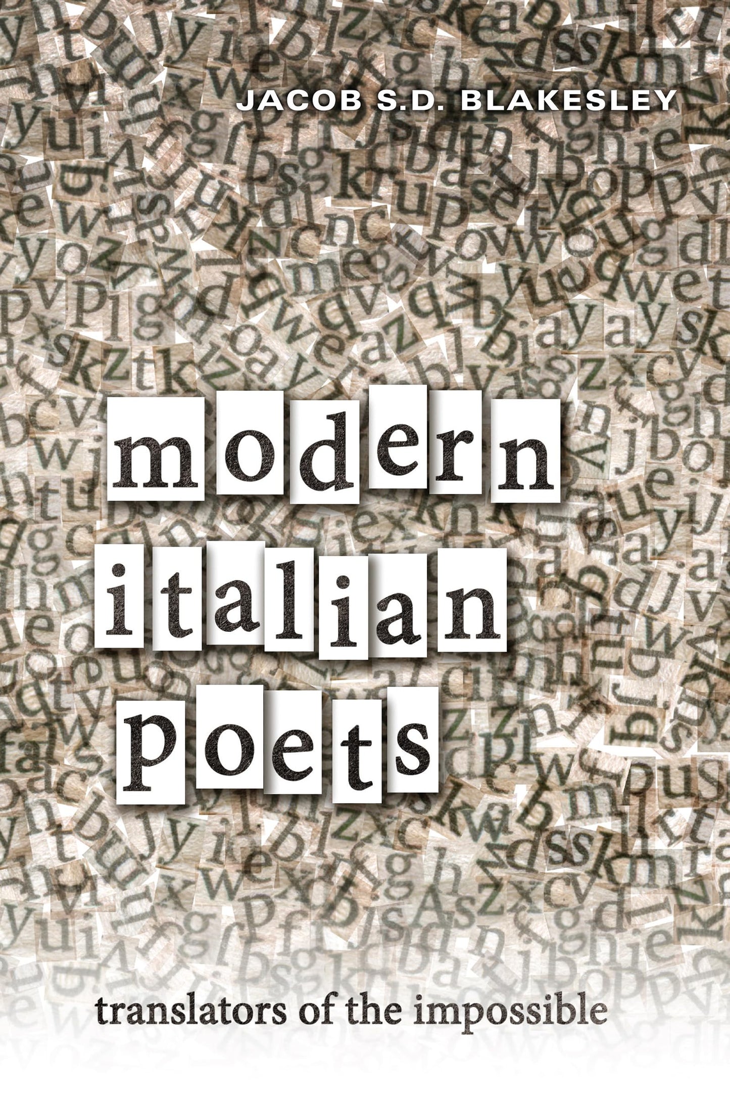 Modern Italian Poets Translators Of The Impossible