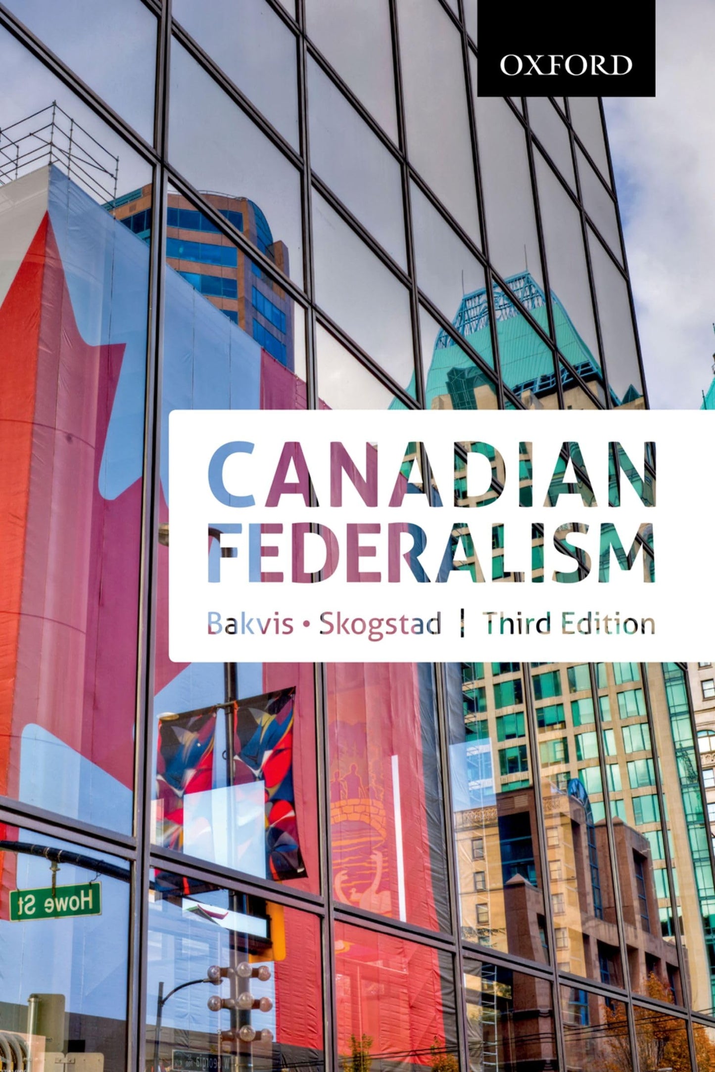 Canadian Federalism Performance, Effectiveness, and Legitimacy, Third Editiojn [Paperback] Bakvis, Herman and Skogstad, Grace