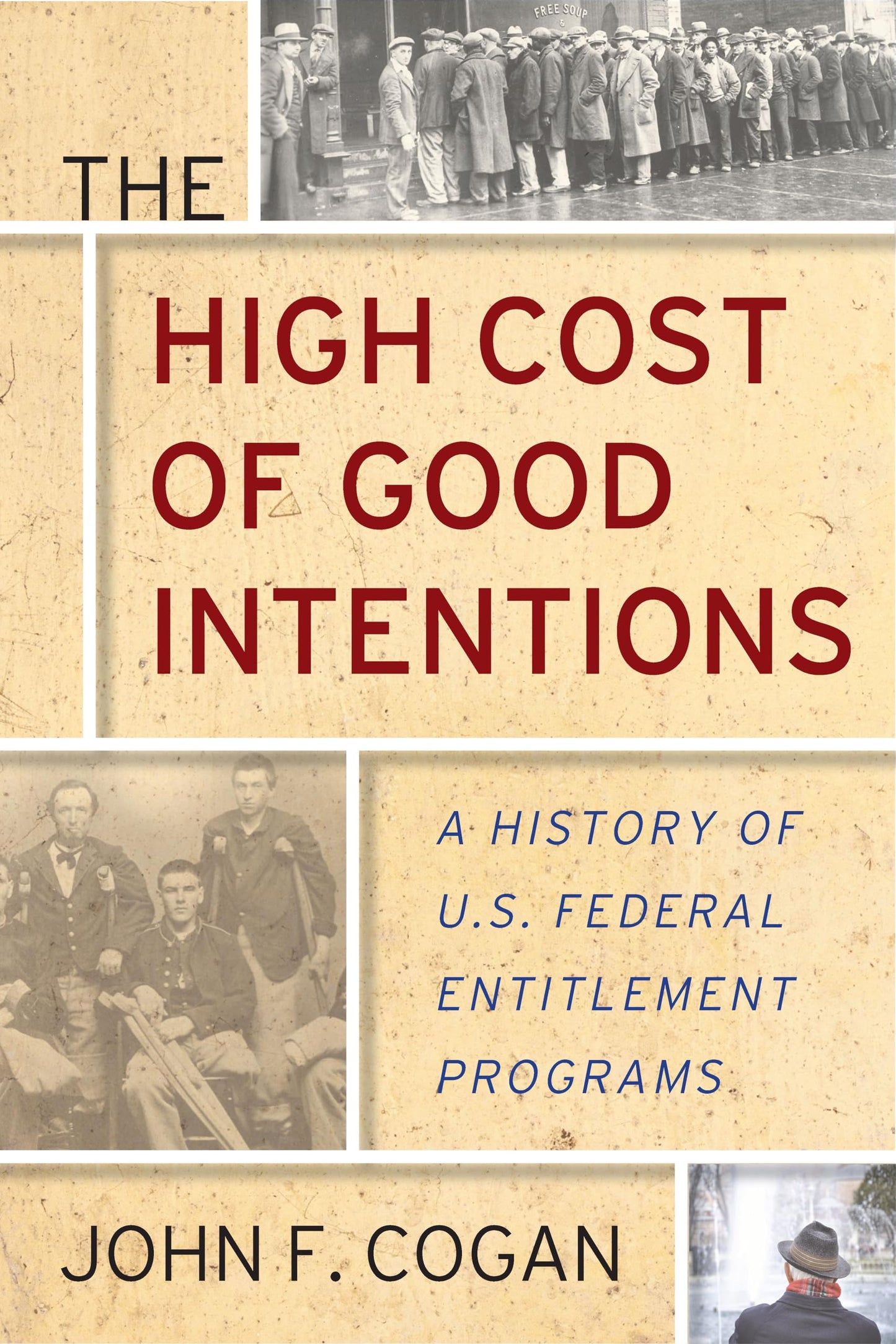 The High Cost Of Good Intentions A History Of U.S. Federal Entitlement Programs