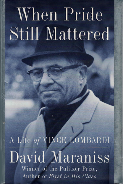 When Pride Still Mattered A Life Of Vince Lombardi