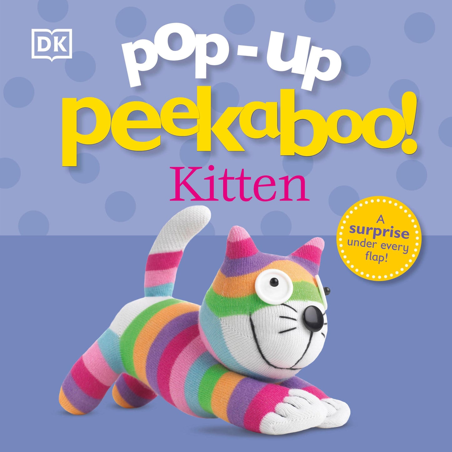 Pop Up Peekaboo! Kitten A Surprise Under Every Flap!