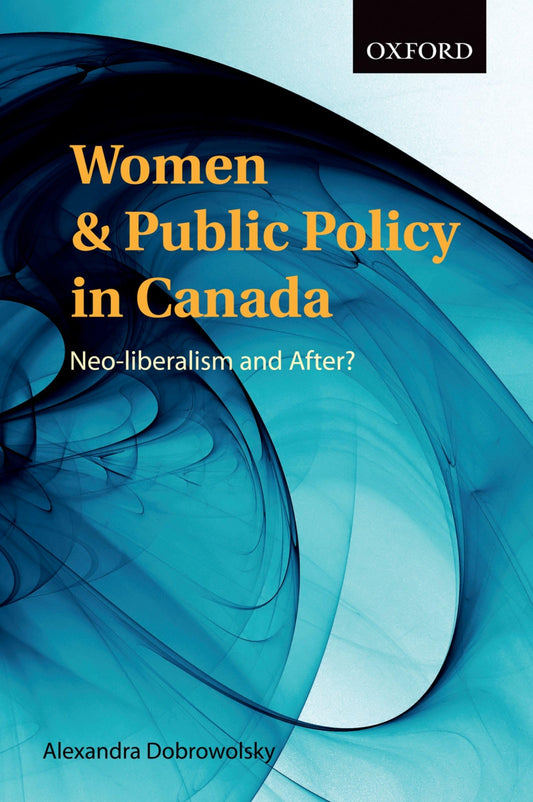 Women And Public Policy In Canada Neo Liberalism And After?