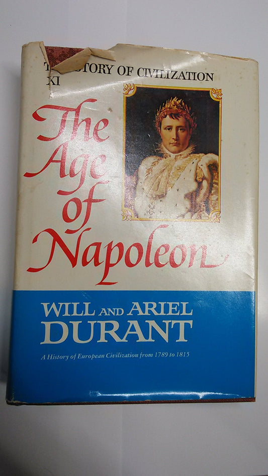 The Age Of Napoleon A History Of European Civilization From