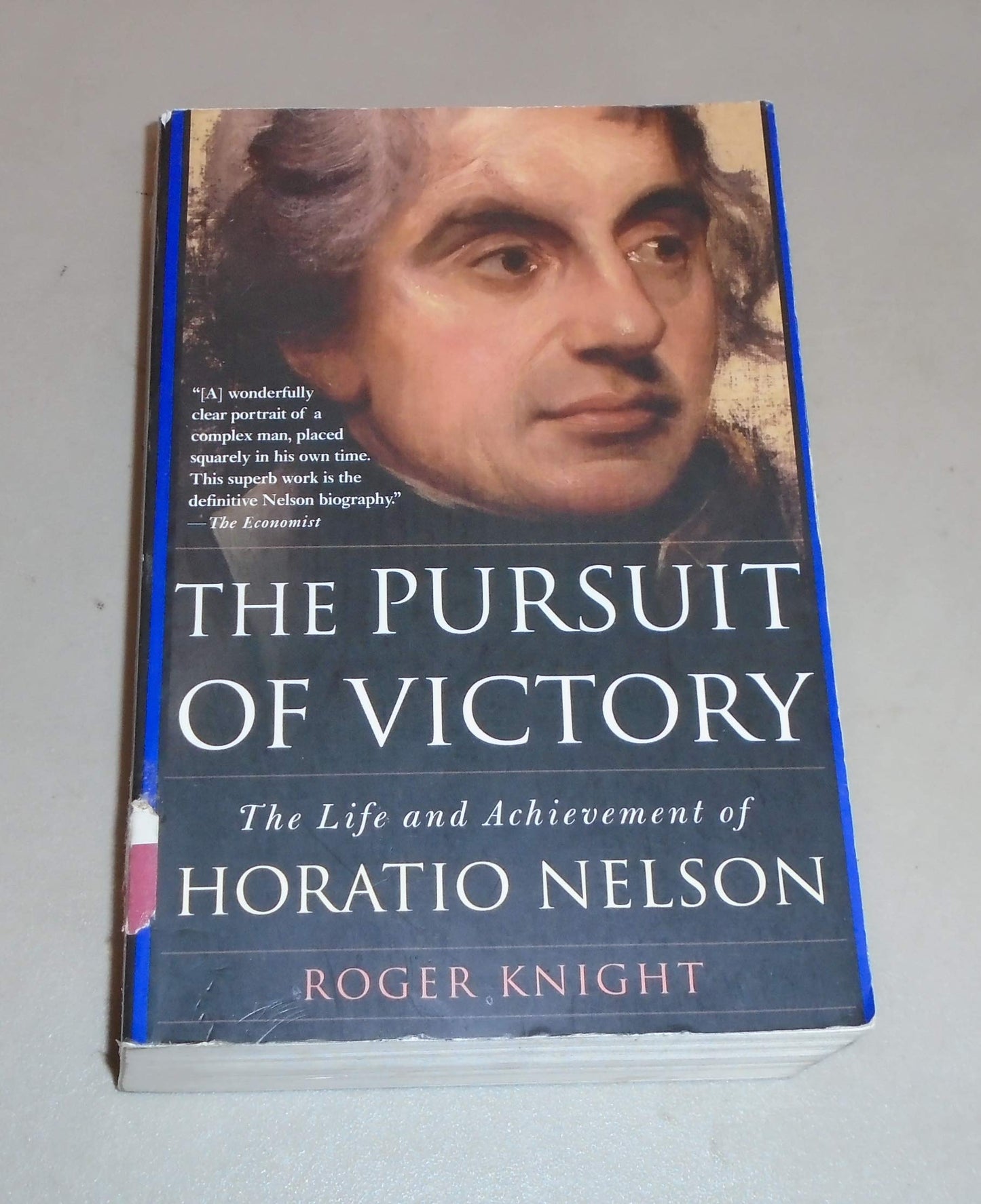 The Pursuit Of Victory The Life And Achievement Of Horatio Nelson