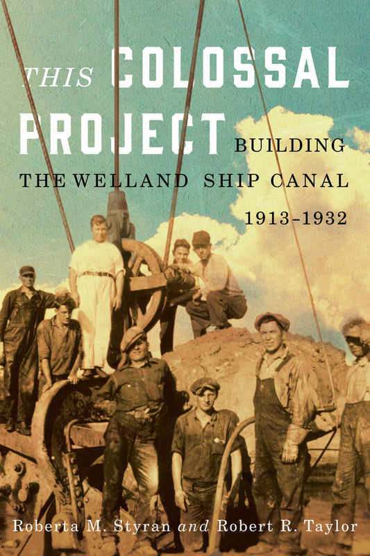 This Colossal Project Building The Welland Ship Canal