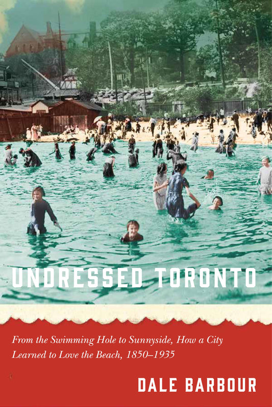 Undressed Toronto From The Swimming Hole To Sunnyside