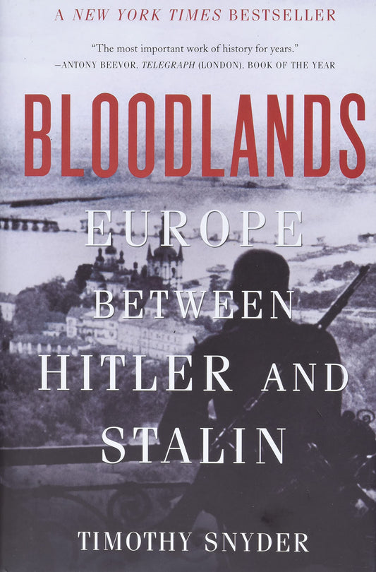 Bloodlands Europe Between Hitler And Stalin