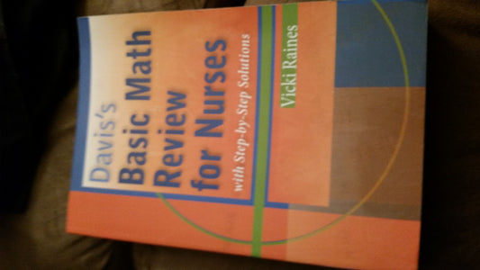 Davis's Basic Math Review For Nurses With Step By Step Solutions