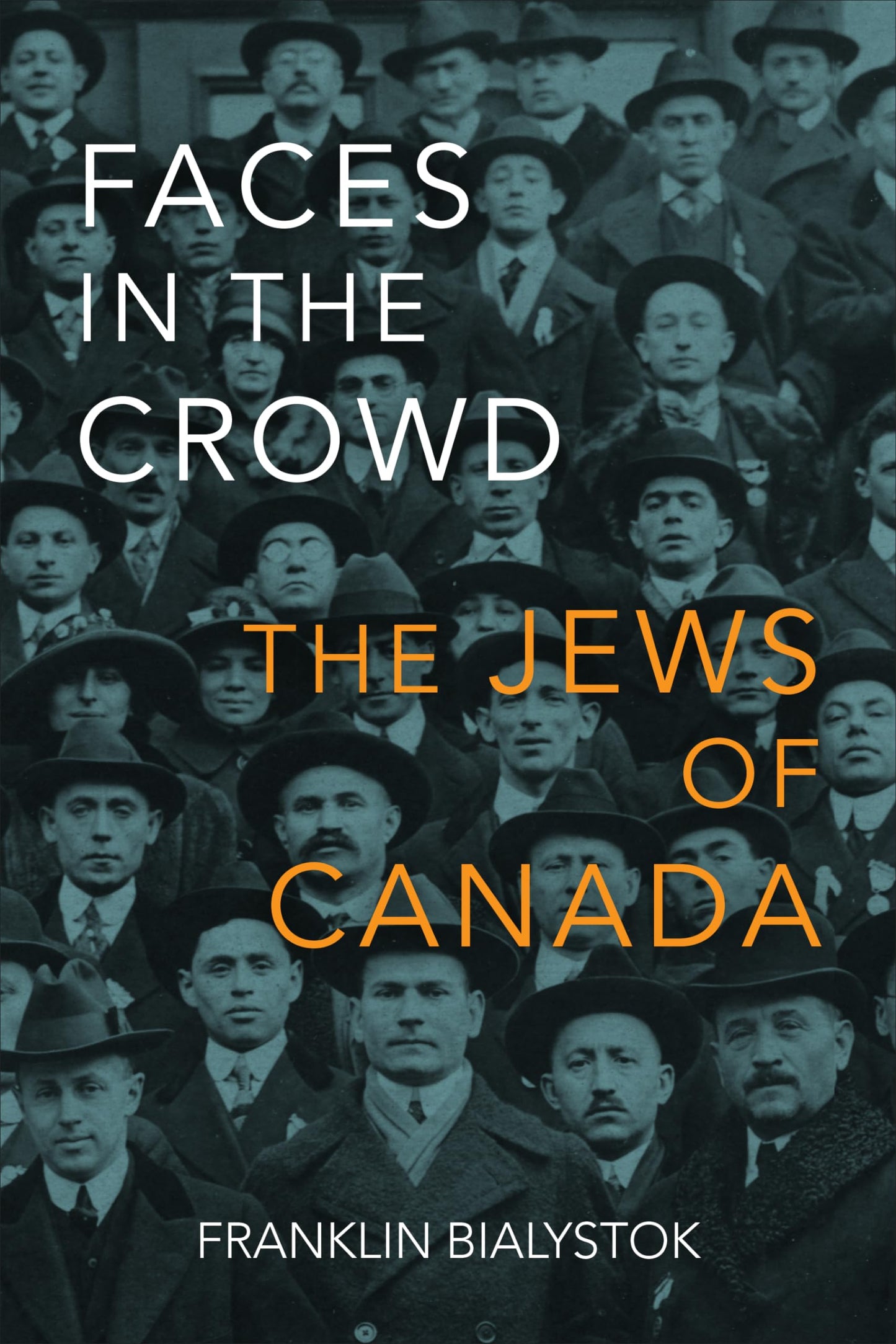 Faces In The Crowd The Jews Of Canada