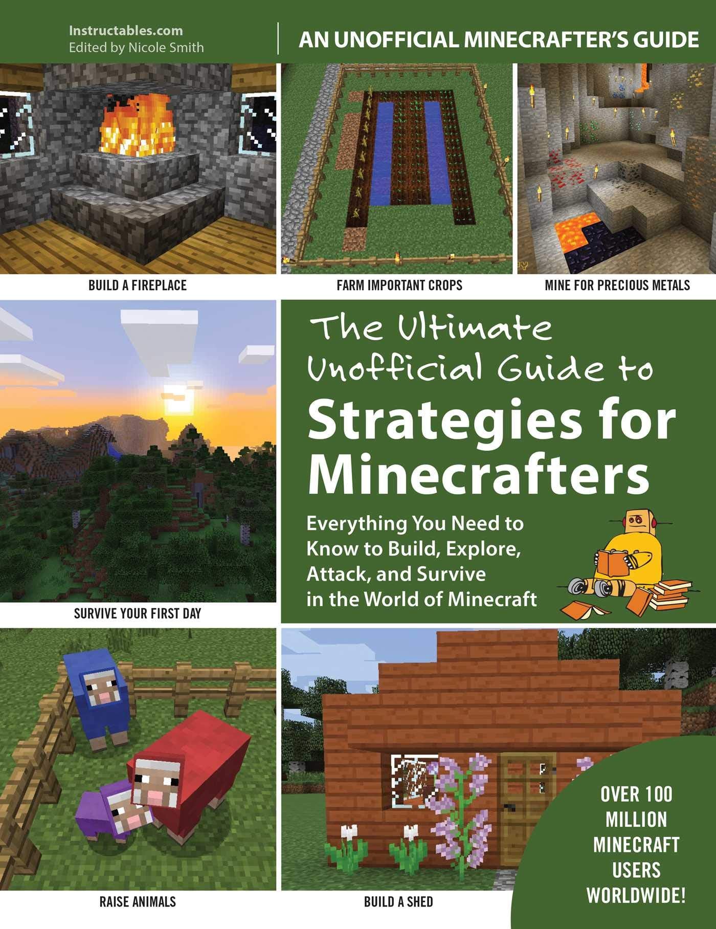 The Ultimate Unofficial Guide To Strategies For Minecrafters Everything You Need To Know To Build