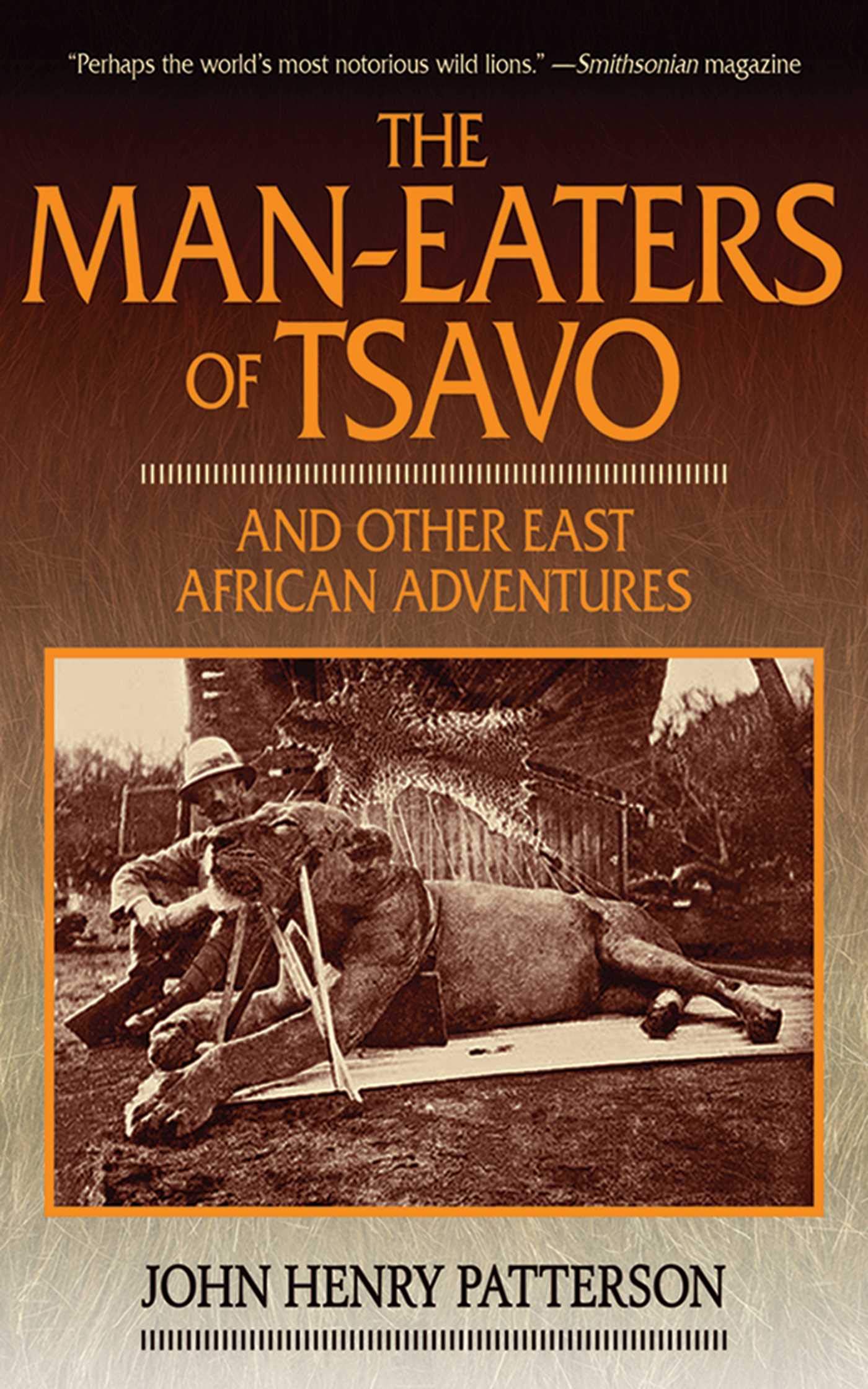 The Man Eaters Of Tsavo And Other East African Adventures