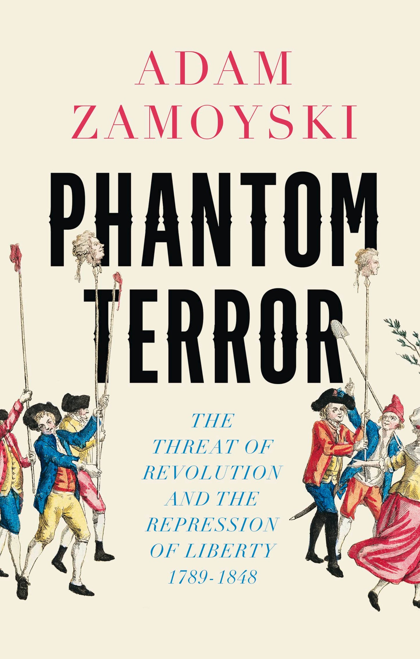 Phantom Terror The Threat Of Revolution And The Repression Of Liberty