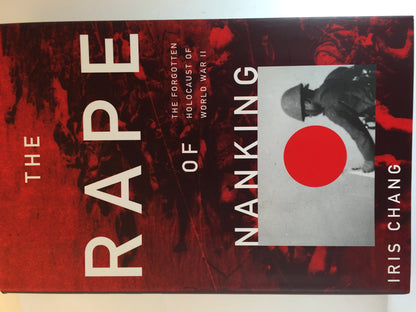 The Rape Of Nanking The Forgotten Holocaust Of World War Ii