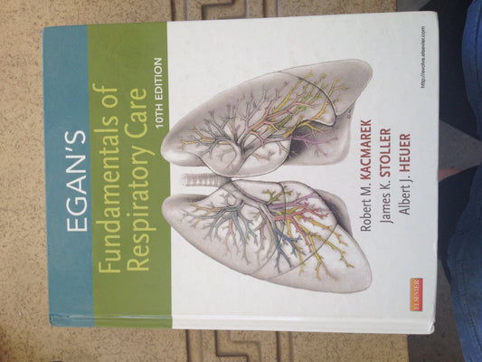 Egan's Fundamentals Of Respiratory Care