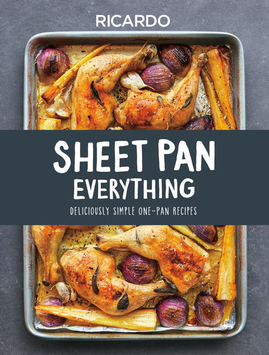 Sheet Pan Everything Deliciously Simple One Pan Recipes