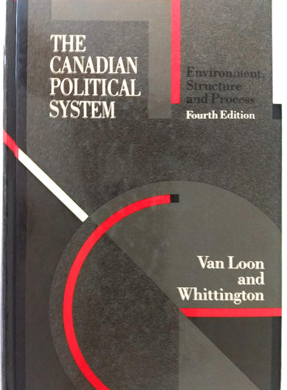 Canadian Political System: Environment, Structure, and Process [Hardcover] Van Loon, Richard