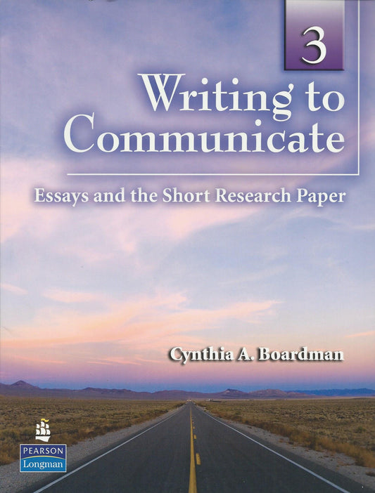 Writing to Communicate 3: Essays and the Short Research Paper [Paperback] BOARDMAN, CYNTHIA