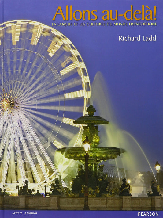 Allons Au-dela!: La Langue Et Les Cultures Du Monde Francophone (French Edition) [Hardcover] Ladd, Richard