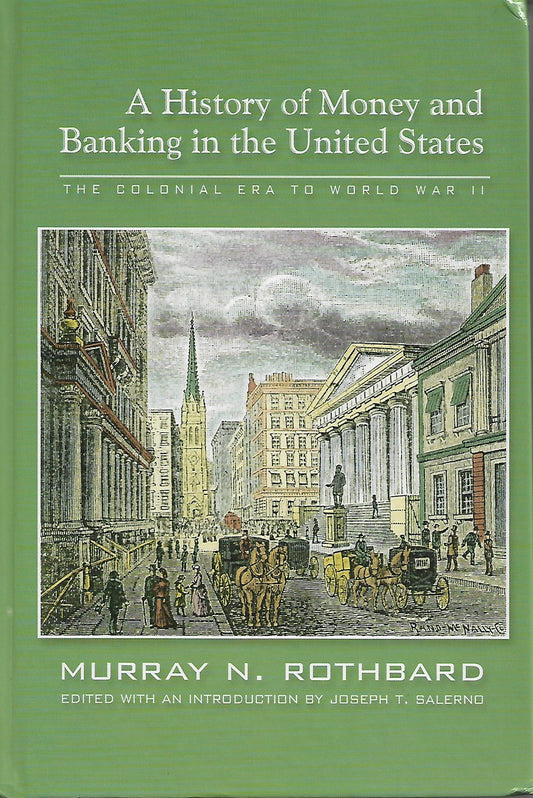 A History Of Money And Banking In The United States The Colonial Era To World War Ii