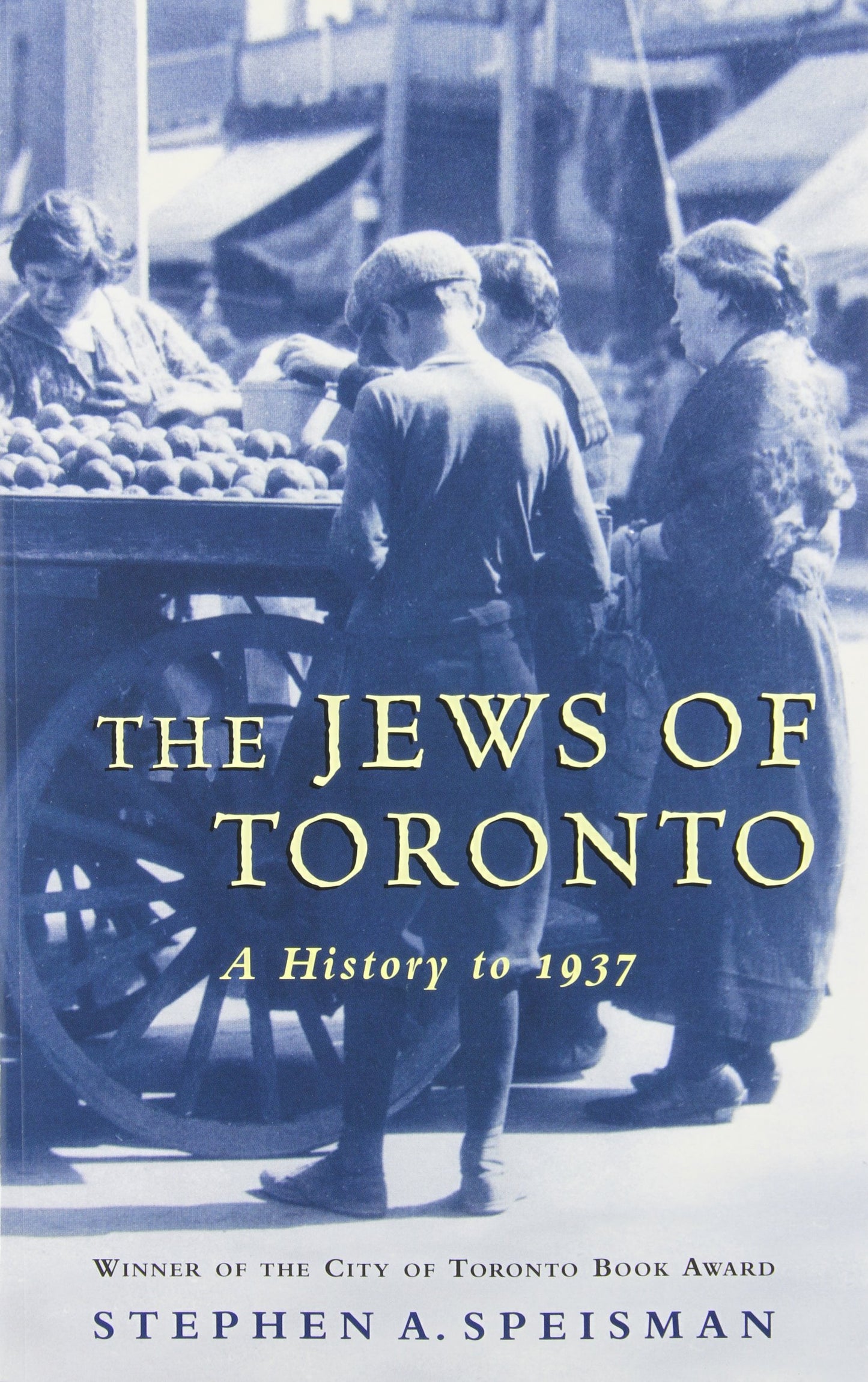 The Jews Of Toronto A History To