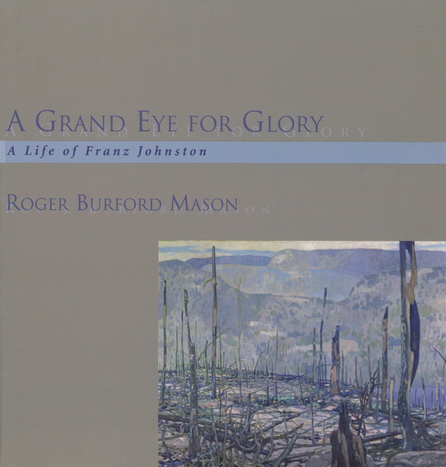 A Grand Eye For Glory A Life Of Franz Johnston