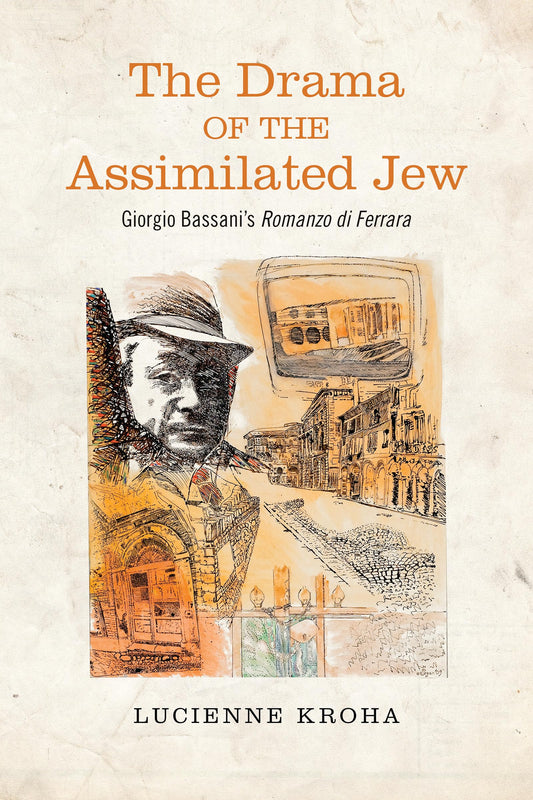 The Drama Of The Assimilated Jew Giorgio Bassani's Romanzo Di Ferrara