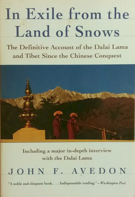 In Exile From The Land Of Snows The Definitive Account Of The Dalai Lama And Tibet Since The Chinese Conquest