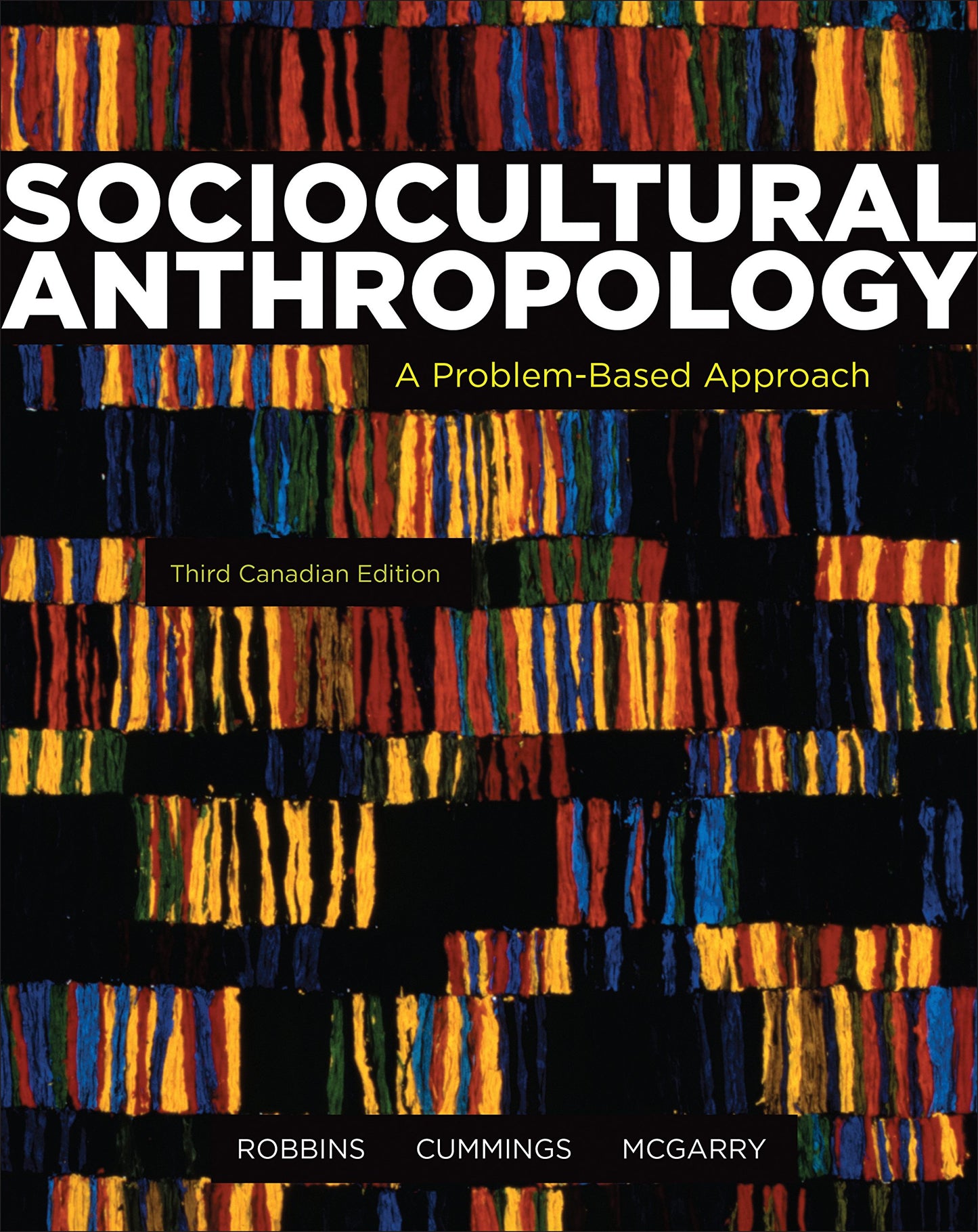 Sociocultural Anthropology: A Problem-Based Approach Richard H. Robbins and Maggie Cummings