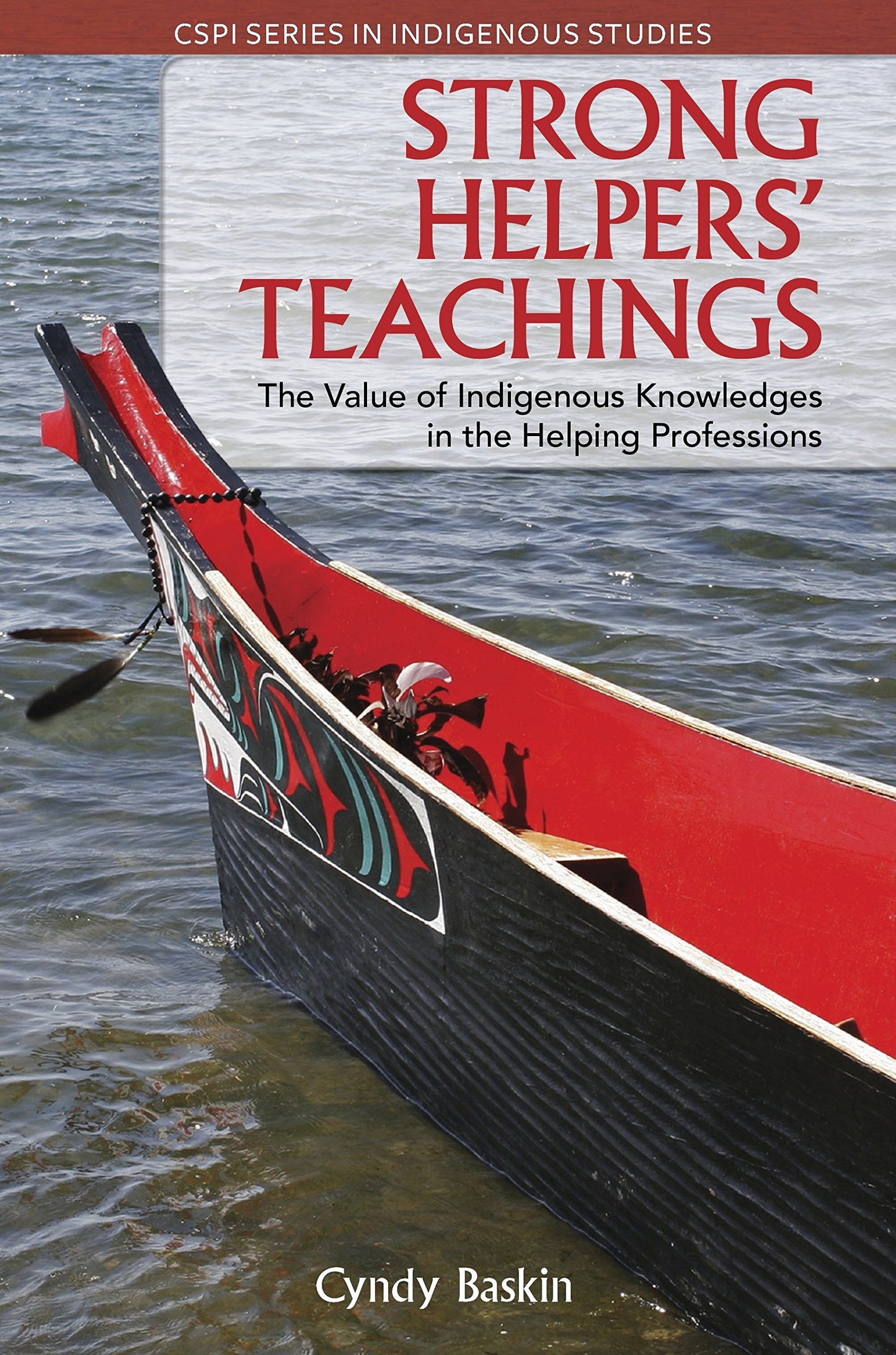 Strong Helpers' Teachings The Value Of Indigenous Knowledges In The Helping Professions