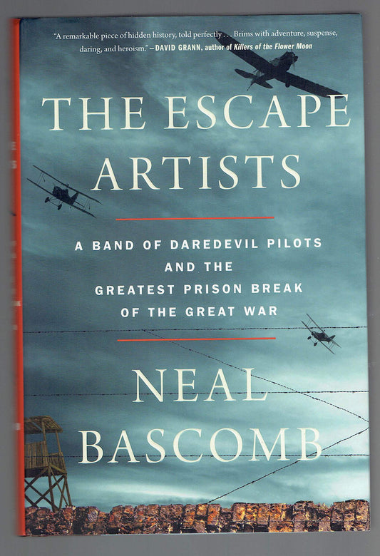 The Escape Artists A Band Of Daredevil Pilots And The Greatest Prison Break Of The Great War