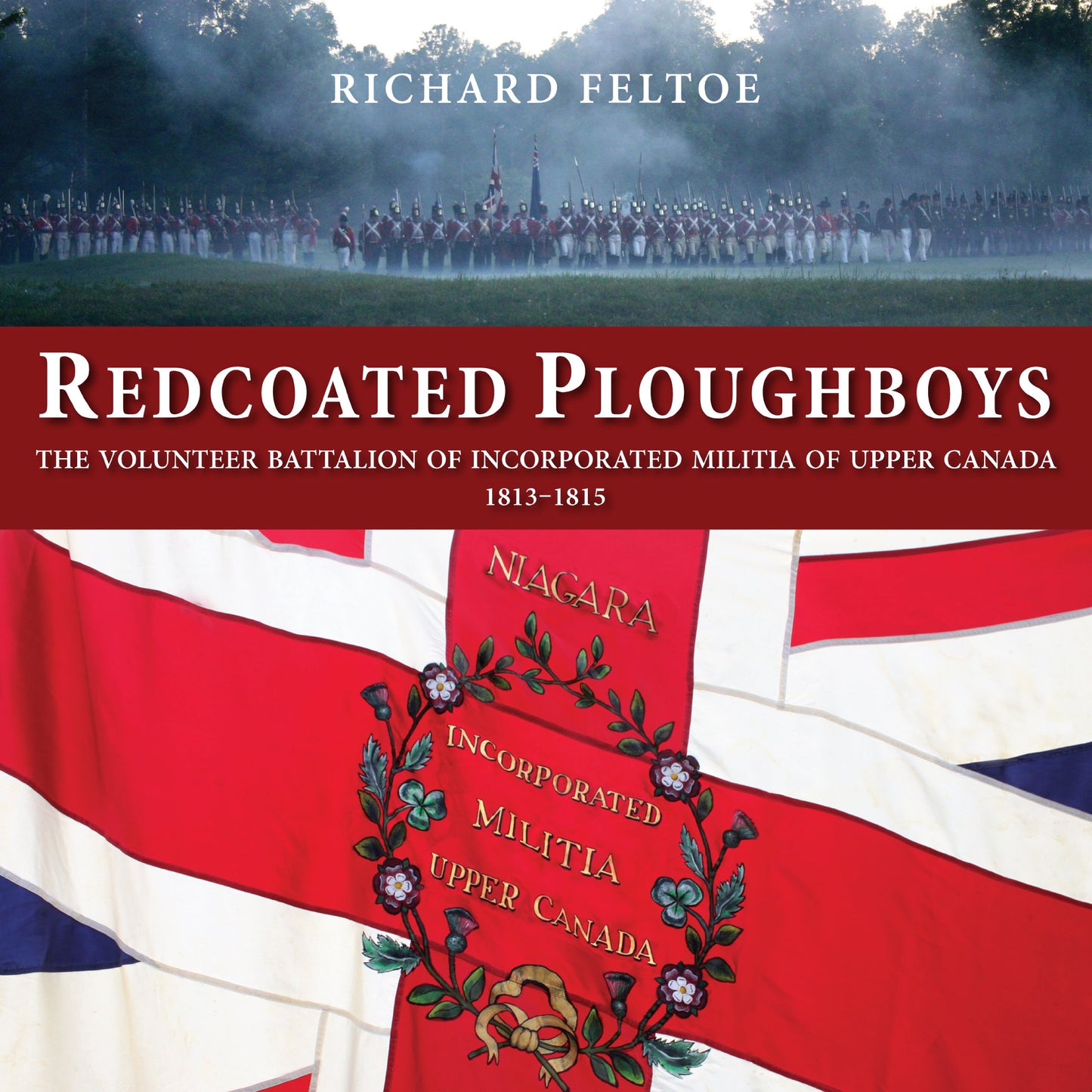 Redcoated Ploughboys The Volunteer Battalion Of Incorporated Militia Of Upper Canada