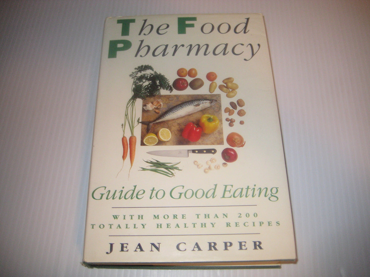 The Food Pharmacy Guide To Good Eating With More Than