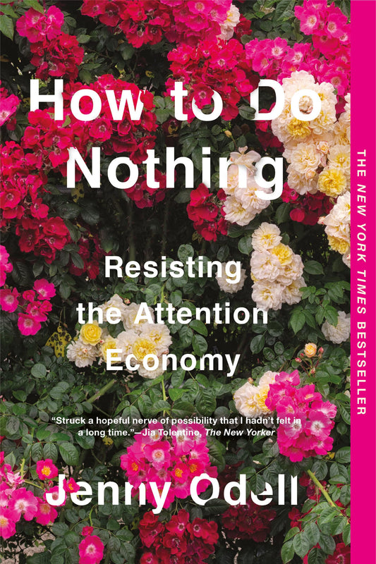 How To Do Nothing Resisting The Attention Economy