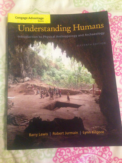 Cengage Advantage Books Understanding Humans An Introduction To Physical Anthropology And Archaeology