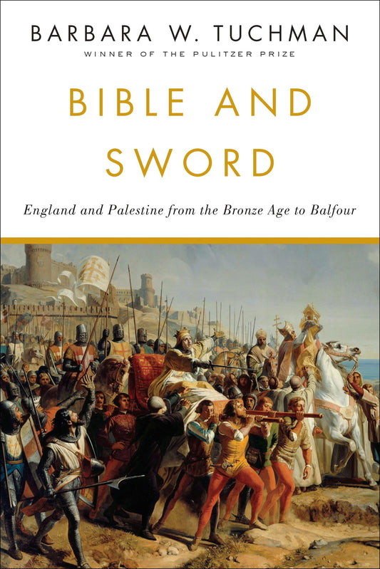 Bible And Sword England And Palestine From The Bronze Age To Balfour