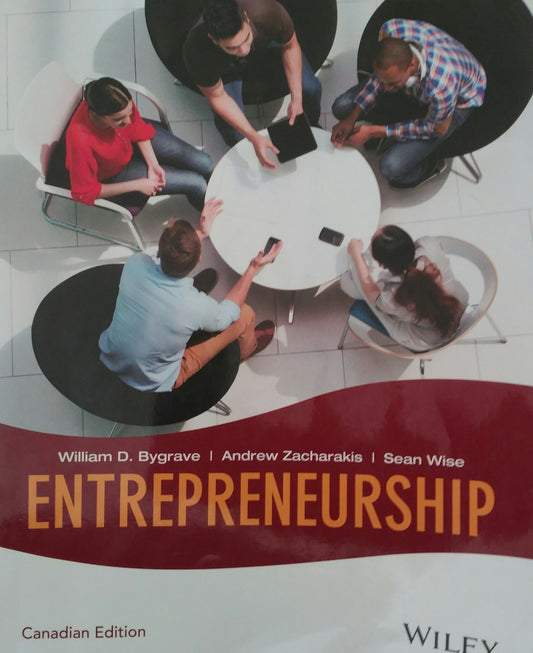 Entrepreneurship William D. Bygrave; Andrew Zacharakis; Sean Wise