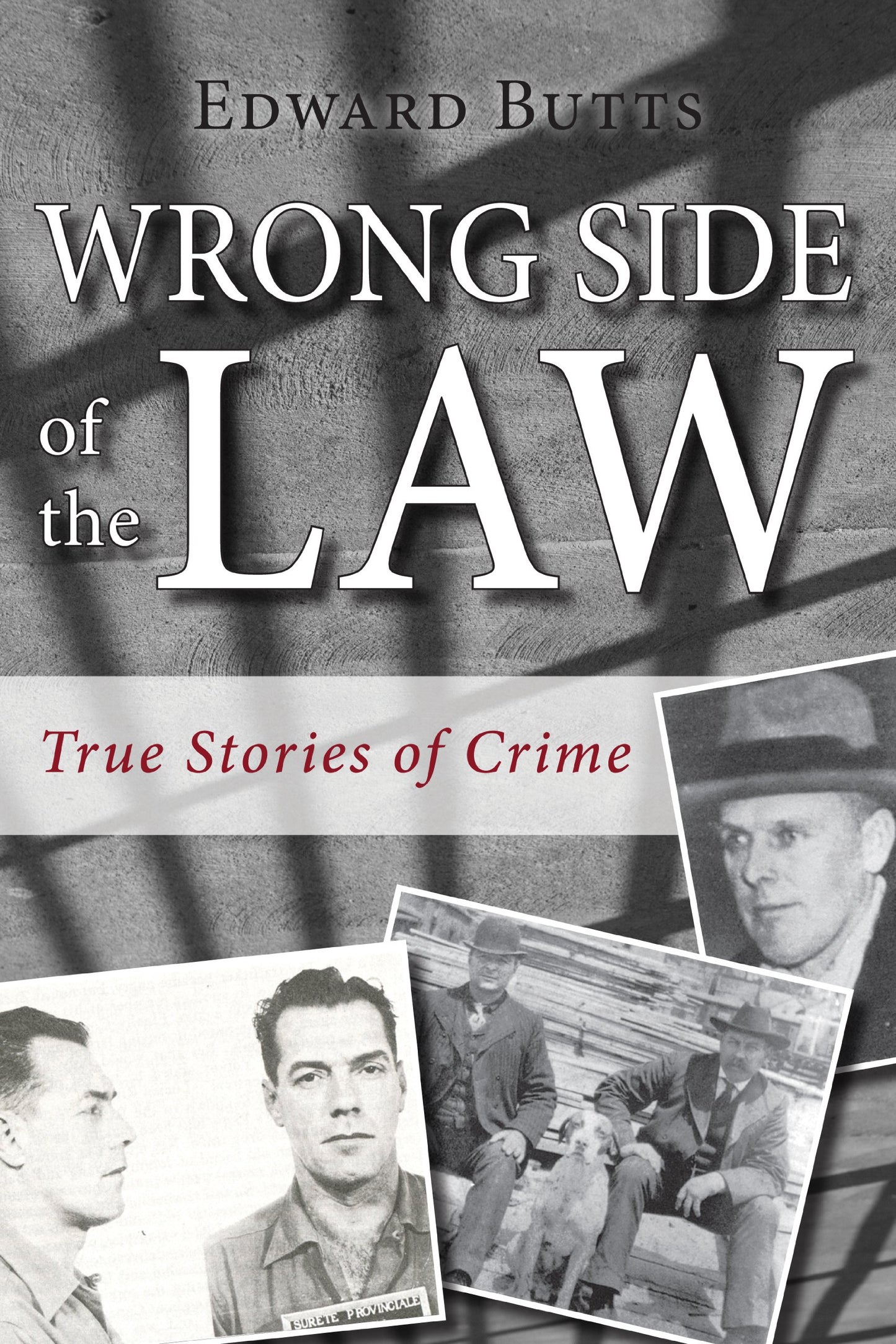 Wrong Side Of The Law True Stories Of Crime