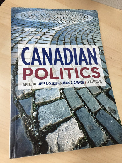 Canadian Politics, Fifth Edition Bickerton, James and Gagnon, Alain G.