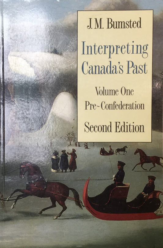 Interpreting Canada's Past Volume