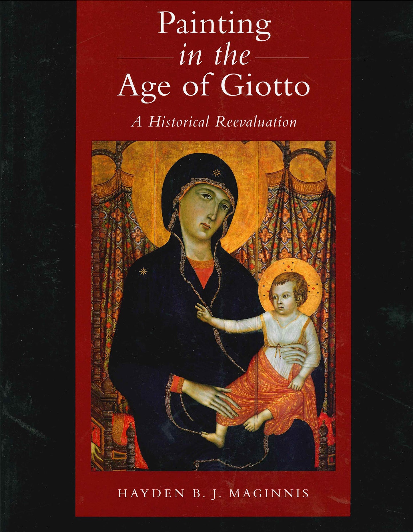 Painting In The Age Of Giotto A Historical Reevaluation