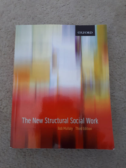 The New Structural Social Work: Ideology, Theory, Practice Mullaly, Bob