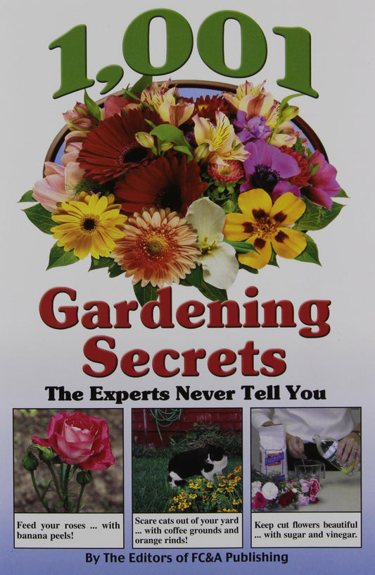 1001 Gardening Secrets The Experts Never Tell You