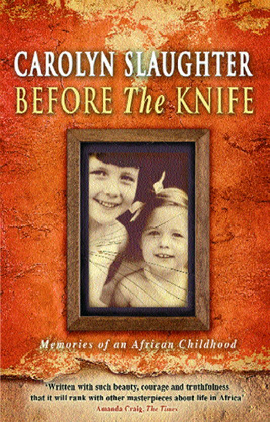 Before The Knife Memories Of An African Childhood