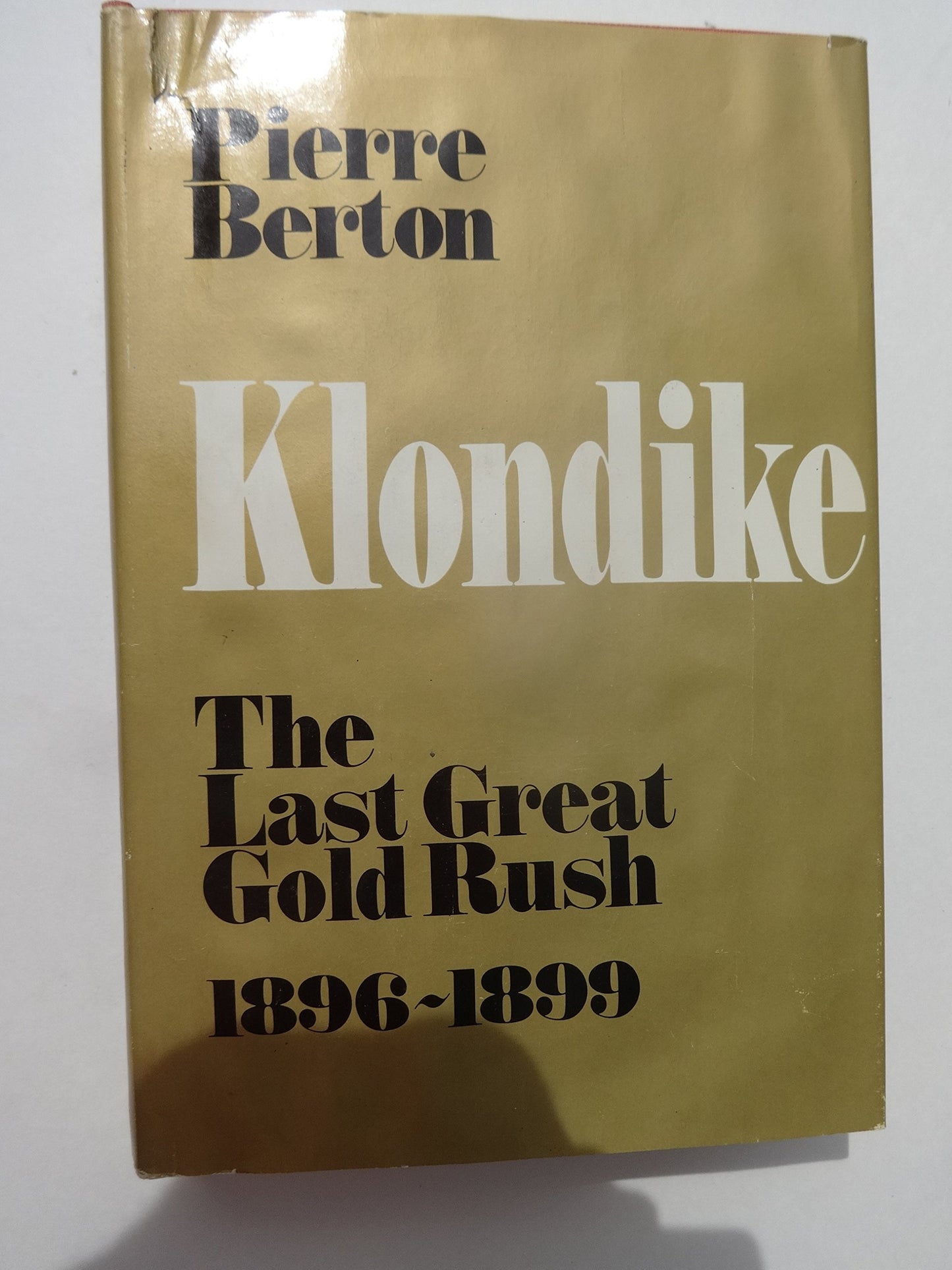 Klondike The Last Great Gold Rush