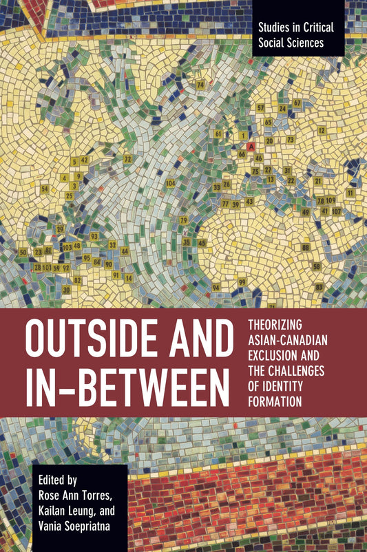 Outside And In Between Theorizing Asian Canadian Exclusion And The Challenges Of Identity Formation