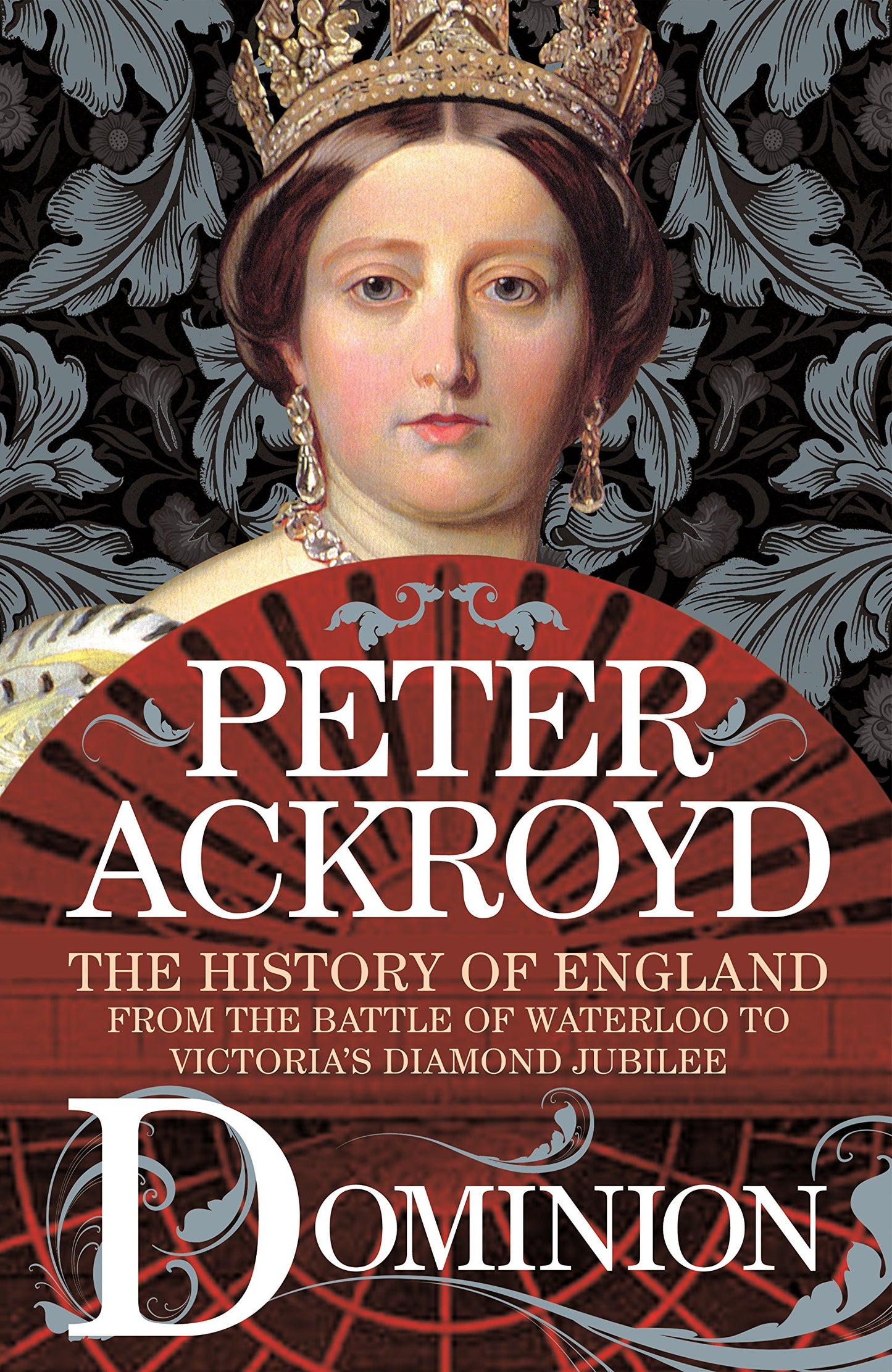 Dominion The History Of England From The Battle Of Waterloo To Victoria's Diamond Jubilee