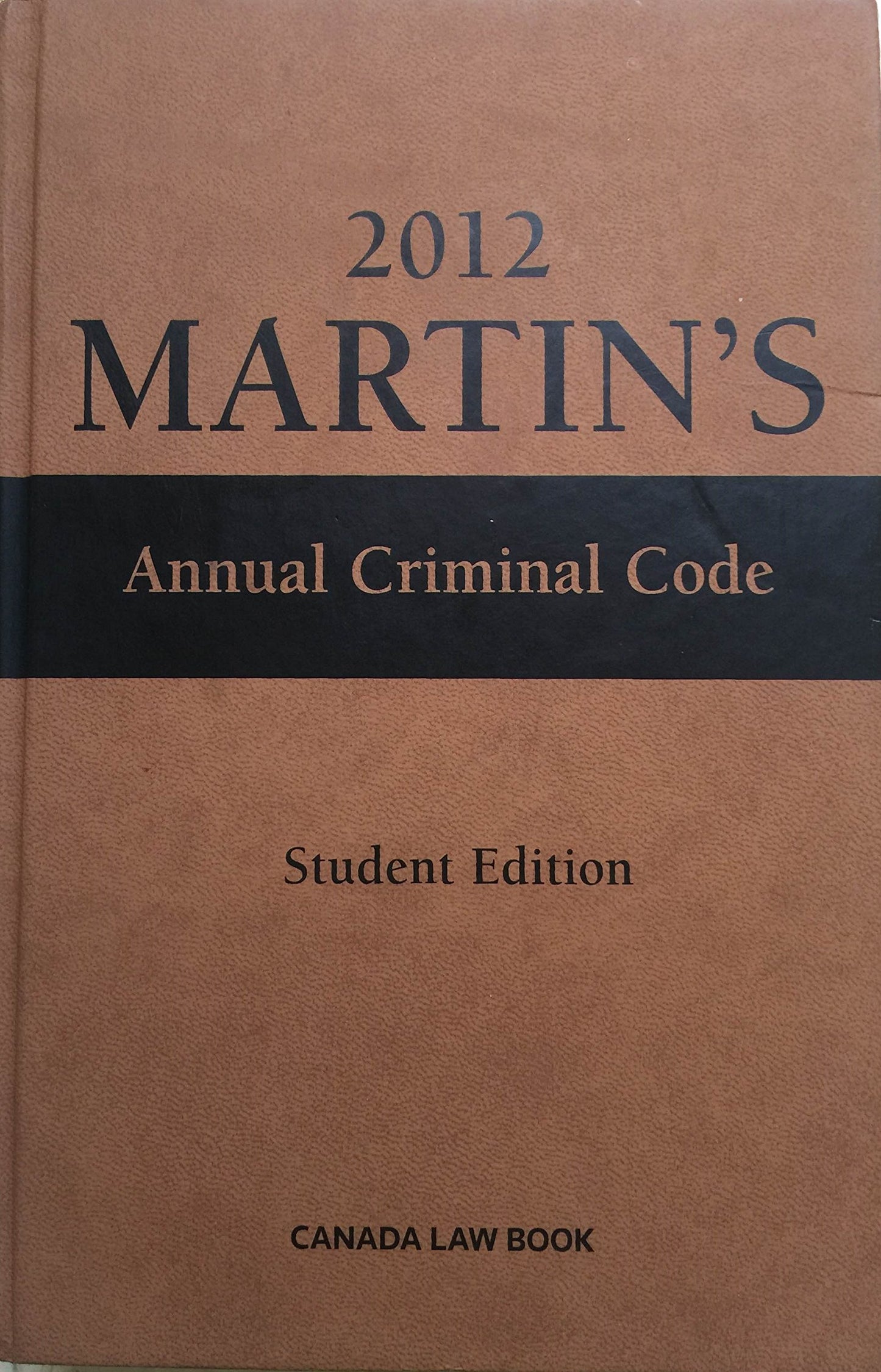 2012 Martin's Annual Criminal Code Canada Law Book